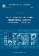 La collaborazione giudiziaria nell'esperienza del rinvio pregiudiziale comunitario di Giovanni Raiti edito da Giuffrè