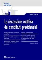 La riscossione coattiva dei contributi previdenziali di Massimo De Luca edito da Giuffrè