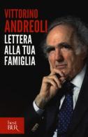 Lettera alla tua famiglia di Vittorino Andreoli edito da Rizzoli