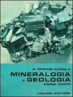 Mineralogia e geologia vol.1 di Antonio Parascandola edito da Liguori