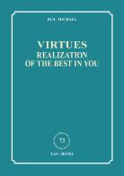 Virtues: realization of the best in you di Michael Biju edito da LAS