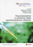 Organizzazione e gestione delle sperimentazioni cliniche di Marianna Cavazza, Francesco Costa, Claudio Jommi edito da EGEA