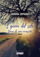 I giorni del sole di Sabrina Sopranzi edito da Booksprint