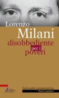 Disobbediente per i poveri. Testi scelti di Lorenzo Milani edito da EMP