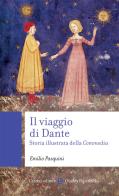 Il viaggio di Dante. Storia illustrata della «Commedia» di Emilio Pasquini edito da Carocci