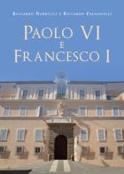 Paolo VI e Francesco I di Riccardo Narducci, Riccardo Pagnanelli edito da Youcanprint