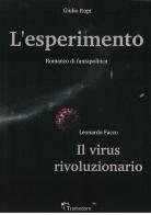 L' esperimento. Il virus rivoluzionario di Giulio Rupi, Leonardo Facco edito da Tramedoro