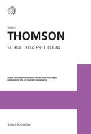 Storia della psicologia di Robert Thomson edito da Bollati Boringhieri