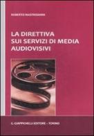 La direttiva sui servizi di media audiovisivi di Roberto Mastroianni edito da Giappichelli