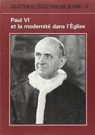 Paul VI et la modernité dans l'Église edito da Studium
