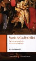 Storia della disabilità. Dal castigo degli dèi alla crisi del welfare di Matteo Schianchi edito da Carocci