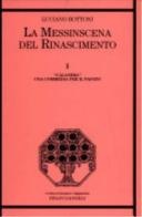 La messinscena del Rinascimento vol.1 di Luciano Bottoni edito da Franco Angeli