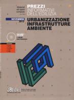 Urbanizzazione infrastrutture ambiente. Prezzi informativi dell'edilizia. Novembre 2013. Con CD-ROM edito da DEI