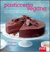 Pasticceria vegana di Dunja Gulin edito da Red Edizioni