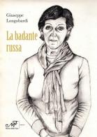 La badante russa di Giuseppe Longobardi edito da Masso delle Fate