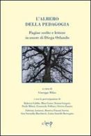 L' albero della pedagogia. Pagine scelte e lettere in onore di Diega Orlando edito da CLEUP