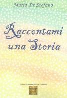 Raccontami una storia di Maria De Stefano edito da Montedit