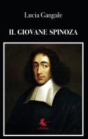 Il giovane Spinoza di Lucia Gangale edito da Libellula Edizioni