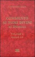 Commento ai nomi divini di Dionigi vol.1 di Tommaso d'Aquino (san) edito da ESD-Edizioni Studio Domenicano
