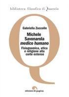 Michele Savonarola «medico humano». Fisiognomica, etica e religione alla corte estense di Gabriella Zuccolin edito da Edizioni di Pagina