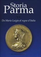 Storia di Parma. Ediz. a colori vol.6 edito da Monte Università Parma
