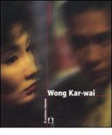 Wong Kar-Wai di Silvio Alovisio edito da Il Castoro