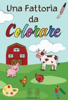 Una fattoria da colorare. Ediz. illustrata di Renato Costa edito da Edizioni Beroe