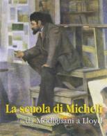 La scuola di Micheli: da Modigliani a Lloyd edito da Pegaso Edizioni