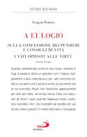 A Eulogio. Sulla confessione dei pensieri e consigli di vita-A Eulogio. I vizi opposti alle virtù. Testo greco a fronte di Evagrio Pontico edito da San Paolo Edizioni