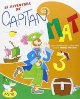 Le avventure di Capitan Mat. Per la Scuola elementare vol.3 edito da Klee Book