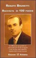 Raccolta di 100 poesie di Renato Brunetti edito da Agemina Edizioni