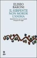 Serpente non morde l'anima. Appunti di vita con uno scomodo compagno di viaggio di Eliseo Baroni edito da Incontri Editrice