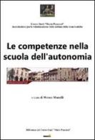 Le competenze nella scuola dell'autonomia. Atti del Convegno (Arezzo, 30 settembre 2011) edito da Montag