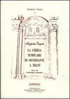 La Chiesa templare di Ognissanti a Trani. Note di iconologia romanica di Margherita Pasquale edito da Landriscina Editrice