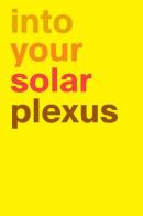 Into your solar plexus. Ediz. illustrata di Donatella Bernardi edito da Humboldt Books
