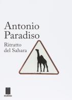 Ritratto del Sahara di Antonio Paradiso edito da Fondazione Mudima