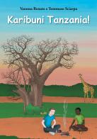 Karibuni Tanzania! di Vanessa Renato, Tommaso Sciarpa edito da Della Rocca