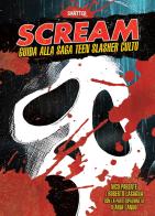 Scream. Guida alla saga teen slasher culto di Nico Parente, Roberto Lasagna, Ilaria Lando edito da Shatter