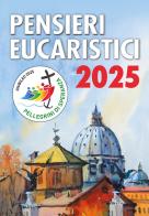 Pensieri eucaristici 2025 edito da Centro Eucaristico