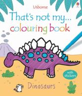 That's not my colouring... book. Dinosaurs edito da Usborne