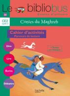 Contes du maghreb. CE2. Cahier d'activités. Parcours de lecture. Per la scuola elementare edito da Hachette Education - France