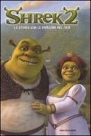 Shrek 2. La storia con le immagini del film di Ilva Tron edito da Mondadori