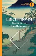 Psicoanalisi e buddhismo zen di Erich Fromm edito da Mondadori