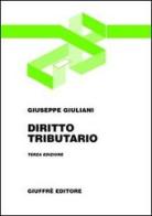 Diritto tributario di Giuseppe Giuliani edito da Giuffrè