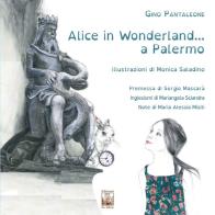 Alice in Wonderland... a Palermo di Gino Pantaleone edito da Edizioni Ex Libris