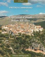 Espressioni d'amore dettate dal cuore di Vincenza Cammarano edito da Edizioni dell'Ippogrifo