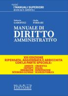 Manuale di diritto amministrativo. Parte generale e speciale di Roberto Garofoli, Giulia Ferrari edito da Neldiritto Editore
