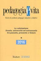 Pedagogia e vita (2016) vol.74 edito da Studium