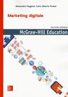 Marketing digitale di Alessandra Poggiani, Carlo Alberto Pratesi edito da McGraw-Hill Education