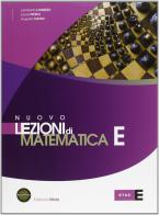 Nuovo Lezioni di matematica. Tomo E. Per le Scuole superiori. Con espansione online di Lamberto Lamberti, Laura Mereu, Augusta Nanni edito da Fabbri